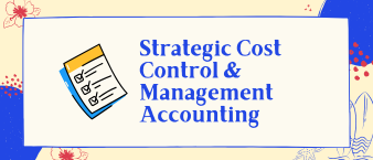 Strategic Cost Control & Management Accounting